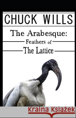 The Arabesque: Feathers of The Lattice Chuck Wills 9798879208290
