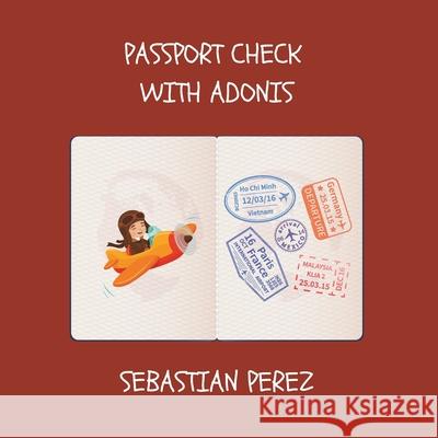 Passport Check with Adonis Sebastian Perez 9798879294286