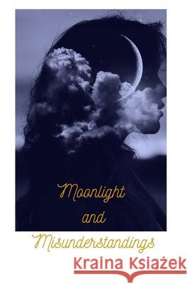 Moonlight and Misunderstandings Stacey And Miracle LLC 9798879304572