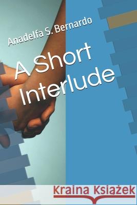 A Short Interlude Anadelfa Bernardo 9798879551211