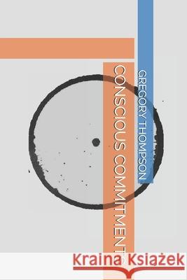 Conscious Commitments Gregory Thompson 9798879571127