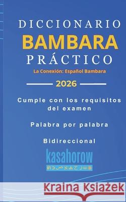 Diccionario Bambara Práctico Kasahorow 9798879675160 Independently Published