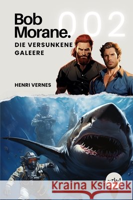 Bob Morane - Die Versunkene Galeere: Band 002 Les Editions Ananke, Ripl Publishing, Henri Vernes 9798879807776
