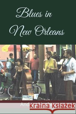 Blues in New Orleans Andrea Laren Hughes 9798880276813