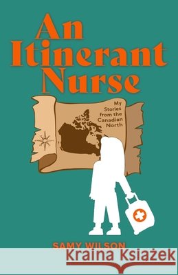An Itinerant Nurse Samy Wilson 9798880344468