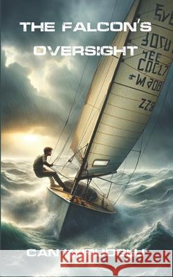 The Falcon's Oversight Can Kuruoglu 9798880419968