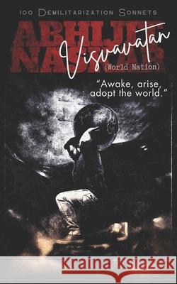 Visvavatan: 100 Demilitarization Sonnets Abhijit Naskar 9798880482252 Independently Published