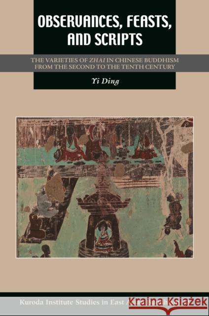 Observances, Feasts, and Scripts Yi Ding 9798880702428 University of Hawai'i Press
