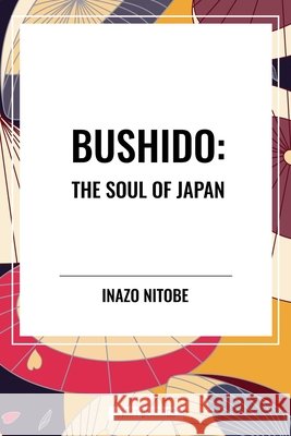 Bushido: The Soul of Japan Nitob, Inazo 9798880902798
