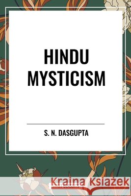 Hindu Mysticism DasGupta, S. N. 9798880905515 Start Publishing Pd