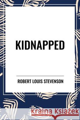 Kidnapped Robert Louis Stevenson 9798880906666 Start Classics