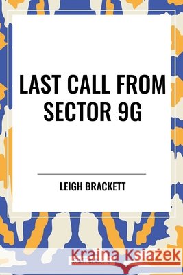 Last Call from Sector 9g Brackett, Leigh 9798880907120