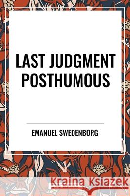 Last Judgment Posthumous Emanuel Swedenborg 9798880907199 Start Classics