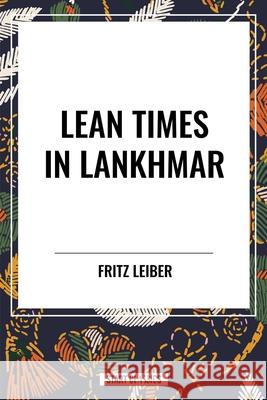 Lean Times in Lankhmar Fritz Leiber 9798880907212