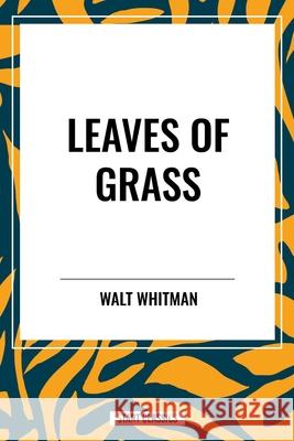 Leaves of Grass Walt Whitman 9798880907243 Start Classics