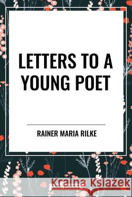 Letters to a Young Poet Rainer Maria Rilke 9798880907366