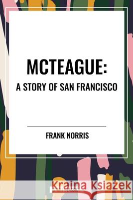 McTeague Frank Norris 9798880907984 Start Classics