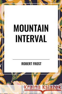 Mountain Interval Frost, Robert 9798880908417