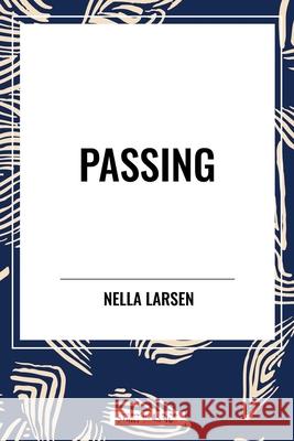 Passing Nella Larsen 9798880909711