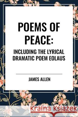 Poems of Peace James Allen 9798880910021 Sta