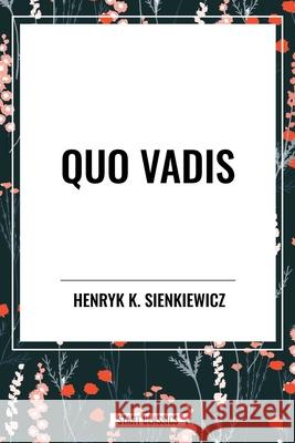 Quo Vadis Henryk K Sienkiewicz 9798880910458 Sta