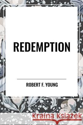 Redemption Robert F Young 9798880910601 Sta