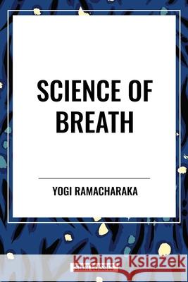Science of Breath Yogi Ramacharaka 9798880911042 Sta