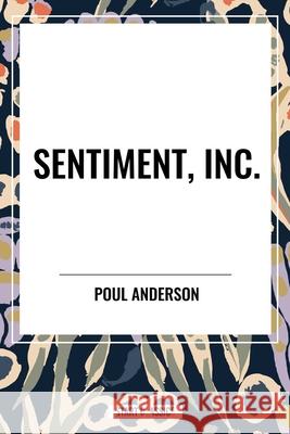 Sentiment, Inc, Poul Anderson 9798880911318 Sta