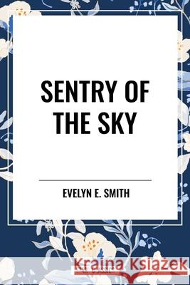 Sentry of the Sky Evelyn E Smith 9798880911349 Sta