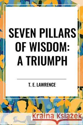 Seven Pillars of Wisdom T E Lawrence 9798880911400 Sta