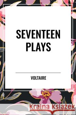 Seventeen Plays by Voltaire Voltaire 9798880911417 Sta