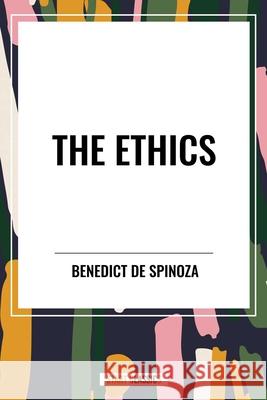 The Ethics Benedict de Spinoza 9798880915460