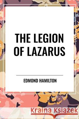 The Legion Of Lazarus Edmond Hamilton 9798880917334