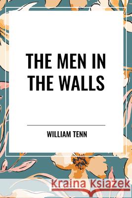 The Men in the Walls William Tenn 9798880918027 Start Classics
