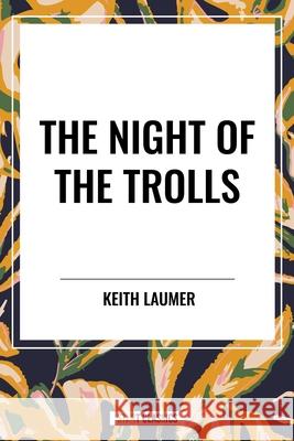 The Night of the Trolls Keith Laumer 9798880918652 Start Classics