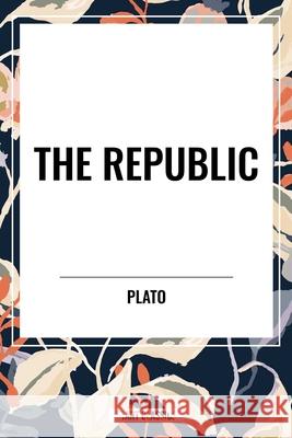 The Republic Plato 9798880919772 Start Classics