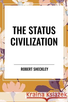 The Status Civilization Robert Sheckley 9798880921256