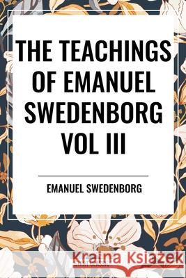 The Teachings of Emanuel Swedenborg Emanuel Swedenborg 9798880921553 Start Classics