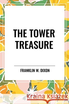 The Tower Treasure Franklin W Dixon 9798880921911 Start Classics