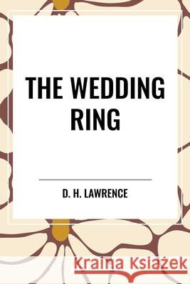 The Wedding Ring D H Lawrence 9798880922512 Start Classics