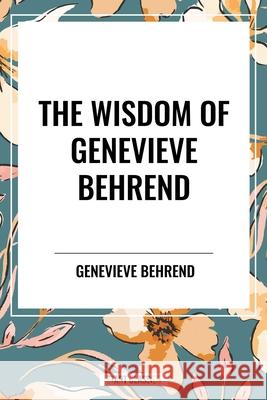 The Wisdom of Genevieve Behrend Genevieve Behrend 9798880922789