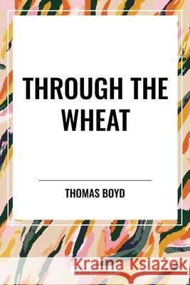 Through The Wheat Thomas Boyd 9798880923687 Start Classics