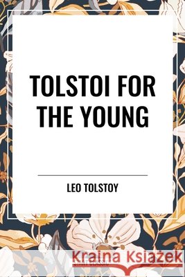 Tolstoi for the Young Leo Tolstoy 9798880923786