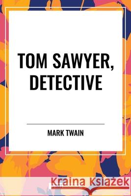 Tom Sawyer, Detective Mark Twain 9798880923823