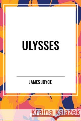 ULYSSES by James Joyce James Joyce 9798880924318 Start Classics