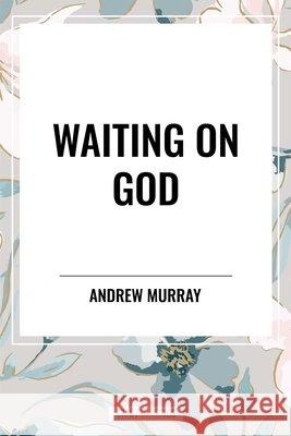 Waiting on God Andrew Murray 9798880924530