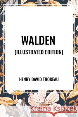 Walden (Illustrated Edition) Henry David Thoreau 9798880924578 Start Classics