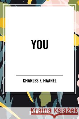 You Charles F Haanel 9798880925117 Start Classics