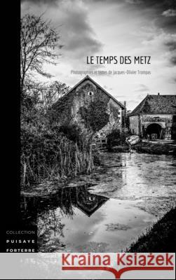 Le temps des Metz Jacques-Olivier Trompas 9798881431716