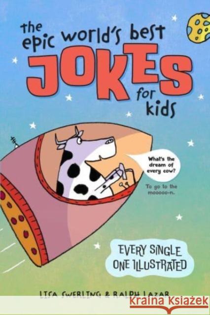 The Epic World's Best Jokes for Kids Lisa Swerling 9798881600006